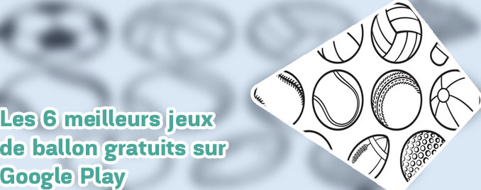 Jeux de balle à télécharger gratuitement